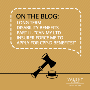 Can my Long Term Disability Insurer force me to apply for Canada Pension Plan Disability Benefits?